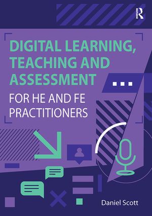 Digital Learning, Teaching and Assessment for HE and FE Practitioners image number 0