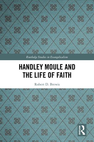 Handley Moule and the Life of Faith image number 0