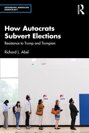 How Autocrats Subvert Elections: Resistance to Trump and Trumpism image number 0