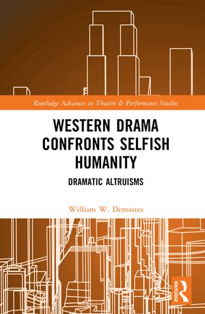 Western Drama Confronts Selfish Humanity: Dramatic Altruisms image number 0