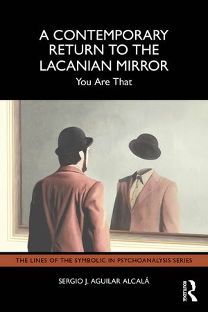 A Contemporary Return to the Lacanian Mirror: You Are That image number 0