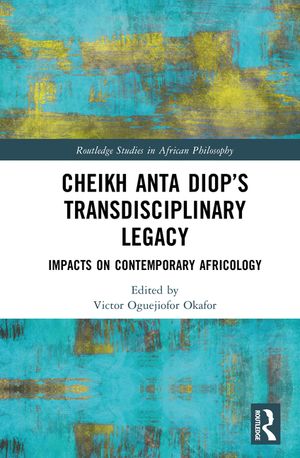 Cheikh Anta Diop's Transdisciplinary Legacy: Impacts on Contemporary Africology image number 0