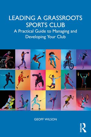 Leading a Grassroots Sports Club: A Practical Guide to Managing and Developing Your Club image number 0