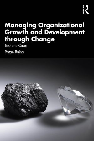 Managing Organizational Growth and Development Through Change: Text and Cases image number 0