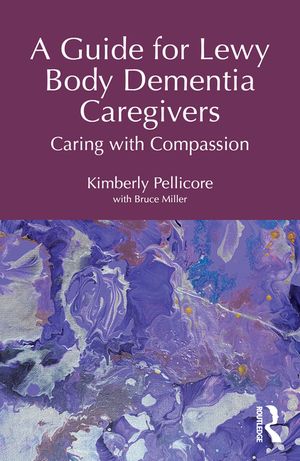 A Guide for Lewy Body Dementia Caregivers: Caring with Compassion image number 0