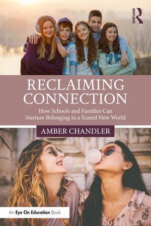 Reclaiming Connection: How Schools and Families Can Nurture Belonging in a Scared New World image number 0