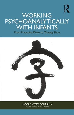 Working Psychoanalytically with Infants: From Fran&ccedil;oise Dolto to Zhuang Zhou image number 0
