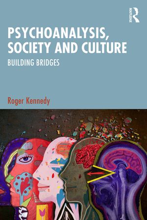 Psychoanalysis, Society and Culture: Building Bridges image number 0