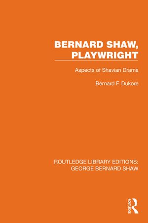 Bernard Shaw, Playwright: Aspects of Shavian Drama image number 0