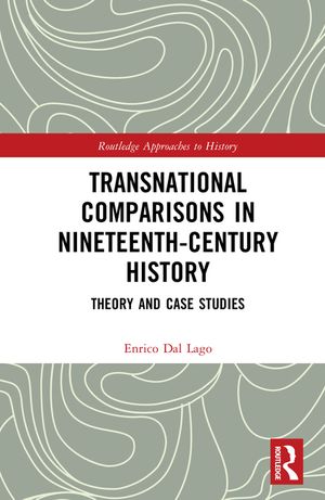 Transnational Comparisons in Nineteenth-Century History: Theory and Case Studies image number 0