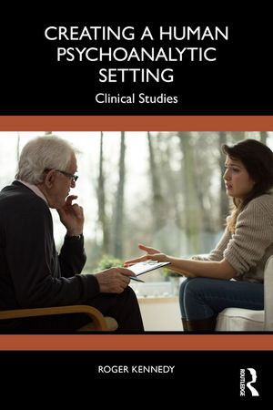 Creating a Human Psychoanalytic Setting: Clinical Studies image number 0