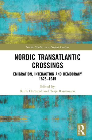 Nordic Transatlantic Crossings: Emigration, Interaction and Democracy 1825-1945 image number 0
