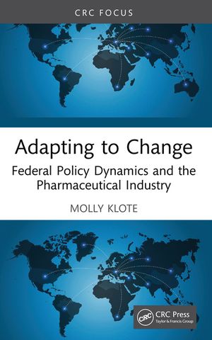 Adapting to Change: Federal Policy Dynamics and the Pharmaceutical Industry image number 0