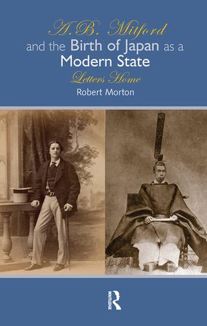 A.B. Mitford and the Birth of Japan as a Modern State: Letters Home image number 0