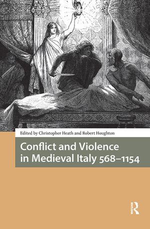 Conflict and Violence in Medieval Italy 568-1154 image number 0