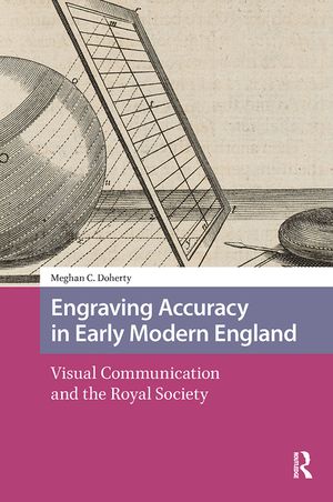 Engraving Accuracy in Early Modern England: Visual Communication and the Royal Society image number 0