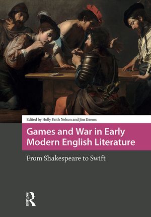 Games and War in Early Modern English Literature: From Shakespeare to Swift image number 0