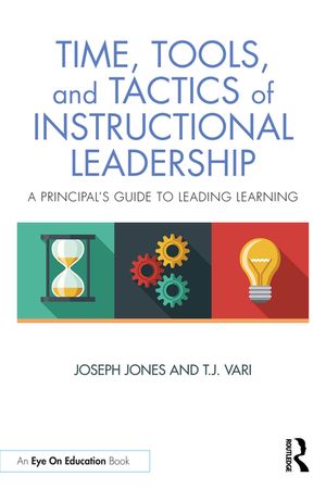 Time, Tools, and Tactics of Instructional Leadership: A Principal's Guide to Leading Learning image number 0