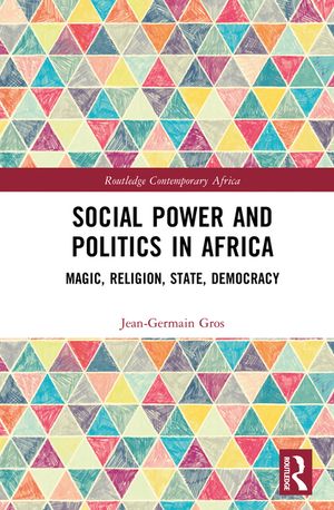 Social Power and Politics in Africa: Magic, Religion, State, Democracy image number 0