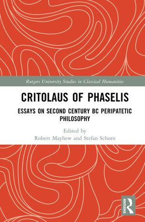 Critolaus of Phaselis: Essays on Second Century BC Peripatetic Philosophy image number 0