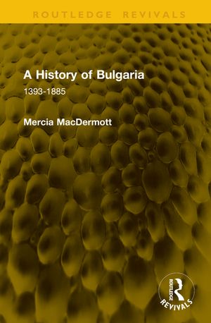 A History of Bulgaria: 1393-1885 image number 0