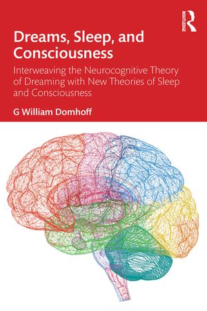 Dreams, Sleep, and Consciousness: Interweaving the Neurocognitive Theory of Dreaming with New Theories of Sleep and Consciousness image number 0