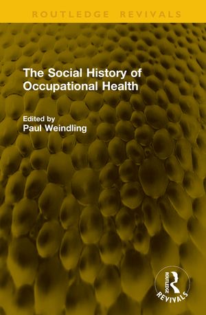 The Social History of Occupational Health image number 0