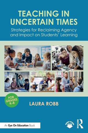 Teaching in Uncertain Times: Strategies for Reclaiming Agency and Impact on Students' Learning image number 0