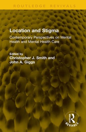 Location and Stigma: Contemporary Perspectives on Mental Health and Mental Health Care image number 0