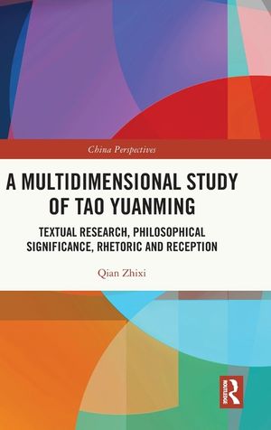 A Multidimensional Study of Tao Yuanming: Textual Research, Philosophical Significance, Rhetoric and Reception image number 0