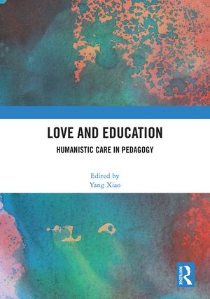 Love and Education: Humanistic Care in Pedagogy image number 0