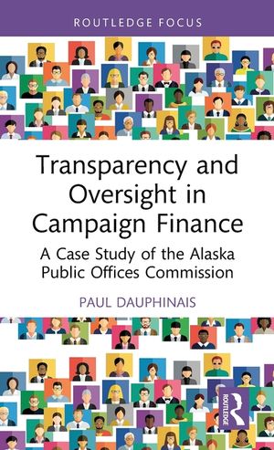 Transparency and Oversight in Campaign Finance: A Case Study of the Alaska Public Offices Commission image number 0