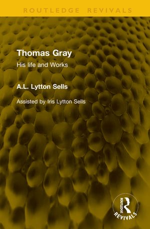 Thomas Gray: His Life and Works image number 0