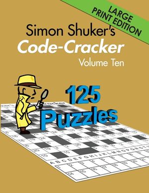 Simon Shuker's Code-Cracker, Volume Ten (Large Print Edition) image number 0