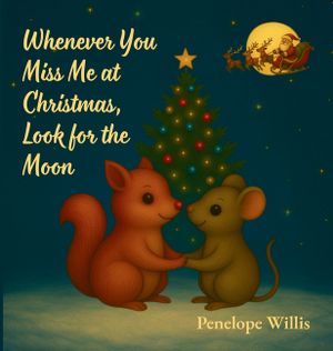 Whenever You Miss Me at Christmas, Look for the Moon image number 0