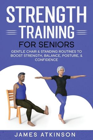 Strength Training For Seniors: Gentle chair & standing routines to boost strength, balance, posture, & confidence image number 0