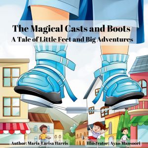 The Magical Casts and Boots: A Tale of Little Feet and Big Adventures image number 0