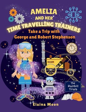 Amelia and her Time Travelling Trainers: Take a Trip with George and Robert Stephenson image number 0