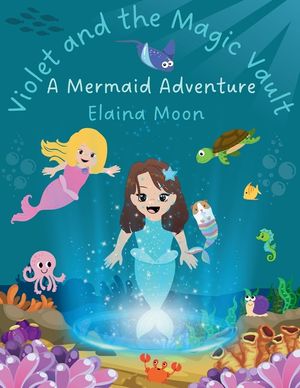 Violet and the Magic Vault: A Mermaid Adventure image number 0