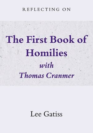 Reflecting on the First Book of Homilies with Thomas Cranmer image number 0