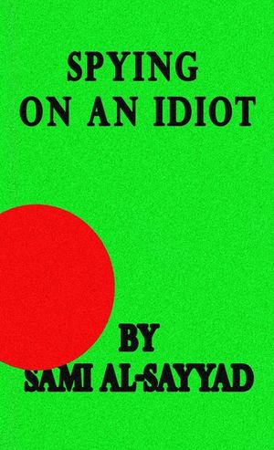 Spying on an Idiot image number 0