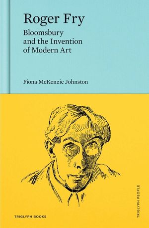 Roger Fry: Bloomsbury and the Invention of Modern Art image number 0