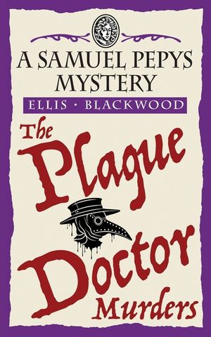 The Plague Doctor Murders: The Samuel Pepys Mysteries Book 2 image number 0