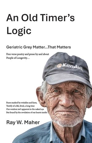 An Old Timer's Logic: Geriatric Gray Matter...That Matters image number 0