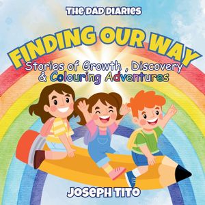 Finding Our Way - Stories of Growth, Discovery, and Colouring Adventures: For children 6-12 image number 0