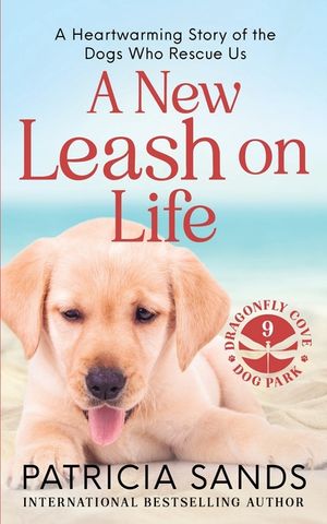 A New Leash on Life: A heartwarming story of the dogs who rescue us image number 0