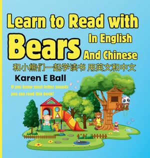 Learn To Read With Bears In English And Chinese: If You Know Most Letter Sounds You Can Read This Book image number 0