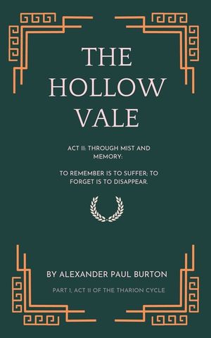 The Hollow Vale: Act II: Through Mist and Memory: To remember is to suffer; to forget is to disappear image number 0