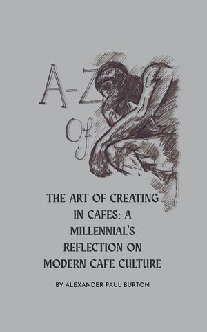 A-Z Of Cafe Culture: A Millennial's Reflection on Modern Cafe Culture image number 0
