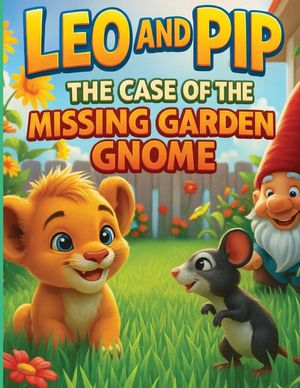 Leo and Pip: The Case of the Missing Garden Gnome! image number 0